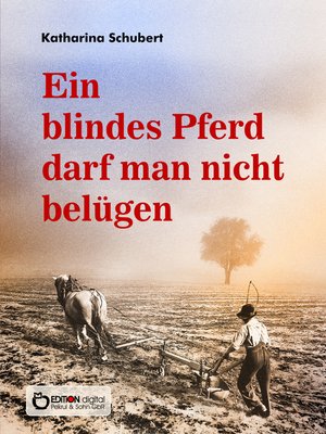 cover image of Ein blindes Pferd darf man nicht belügen